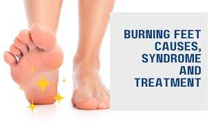 Burning Feet Causes Syndrome and Treatment