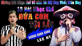 Liên Khúc 10 Bài Hát  Đứa Con Tội Lỗi  Không Đụng Hàng Nghe Thấm Vị Đời - Lee HT