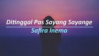 SAFIRA INEMA - DITINGGAL PAS SAYANG SAYANGE  LIRIK