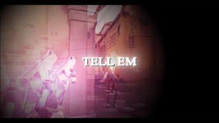 TELL EM - Valorant Edit