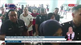 28062024 BW - KES LELAKI ISRAEL MILIKI PELURUPISTOLANALISIS LAPORAN FORENSIK DISERAH 30 JULAI 2024