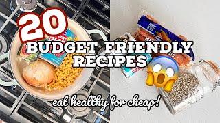 HOW TO EAT HEALTHY FOR CHEAP New Year INSPO for CHEAP MEALS 20 BUDGET Friendly MEALS