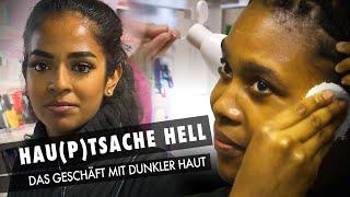 Hauptsache hell - Das Geschäft mit dunkler Haut. Colorism