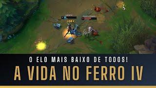 FERRO 4 COMO FUNCIONA A VIDA NO ELO MAIS BAIXO DE TODOS