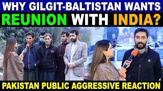 Kashmiri People Demand Reunion with India?  People of Gilgit Baltistan Angry at Pakistan