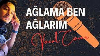 Doğukan Akkoç - Ağlama Ben Ağlarım Can Ozan Cover