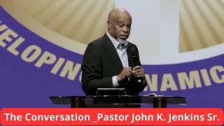 The Conversation _Pastor John K