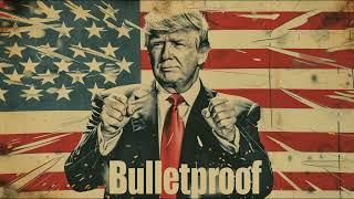 Trump Is Bulletproof Song - Lyric Video