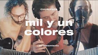 CHURUPACA - Mil y un Colores En Aislamiento