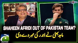 Shaheen Shah Afridi out of Pakistan Team? - Score - Yahya Hussaini - Geo Super