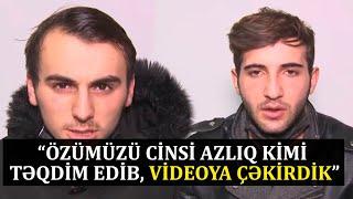 Özümüzü cinsi azlıq kimi təqdim edib camaatı görüşə çağırıb videoya çəkirdik