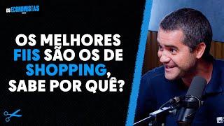 FUNDOS IMOBILIÁRIOS DE SHOPPING o melhor investimento em FIIs?  Os Economistas 121