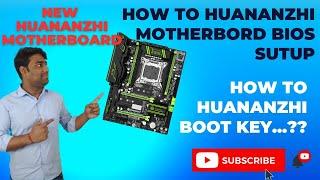 How to HUANANZHI MotherBoard BIOS Setup And Boot Key