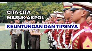 AKPOL Akademi Kepolisian KEUNTUNGAN MASUK AKPOL DAN TIPSNYA