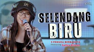 SELENDANG BIRU - 3PEMUDA BERBAHAYA FEAT SALLSA BINTAN