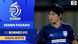 Semen Padang FC VS Borneo FC Samarinda - Highlights  BRI Liga 1 202425