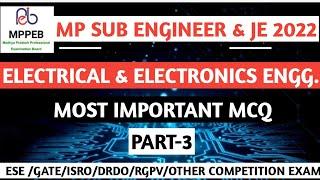 MP SUB ENGINEER 2022 ELECTRICAL & ELECTRONICS ENGG.MOST IMPORTANT MCQPART-3