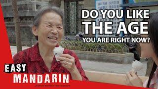 Do You Like the Age You Are Right Now?  Easy Mandarin 99