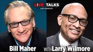 Bill Maher in conversation with Larry Wilmore at Live Talks Los Angeles