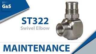 ST322 Swivel Elbow maintenance