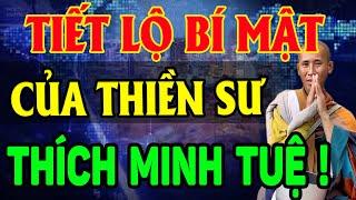 Hé Lộ Bí Mật Động Trời Của Thầy THÍCH MINH TUỆ Triệu Người Ngã Ngửa LĐTH