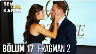 Sen Çal Kapımı 17.Bölüm 2 Fragman