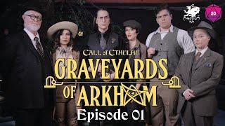 Graveyards of Arkham  Call of Cthulhu Actual Play  Episode 1