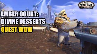 Ember Court Divine Desserts Quest WoW