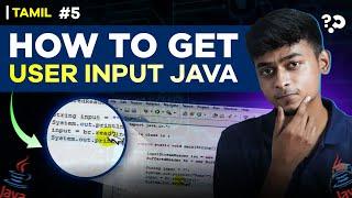#05 How to Get User Input in Java  Java Tutorial Series  For Beginners  In Tamil