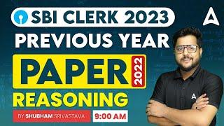 SBI Clerk 2023  SBI Clerk Reasoning Previous Year Paper 2022  By Shubham Srivastava