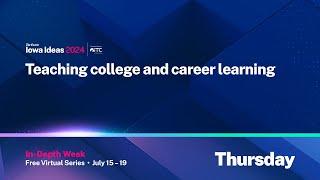 Iowa Ideas In-depth week 2024 Teaching college and career learning