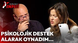 Psikolojik Destek Alarak Oynadım...  Ahmet Mümtaz Taylan ile Empati #iremhelvacıoğlu