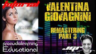 Valentina Giovagnini Remastering Tutorial Parte 3 ITA