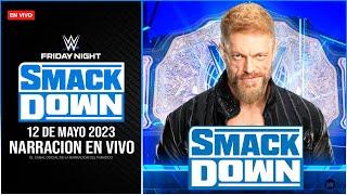 WWE SmackDown 12 de Mayo 2023 EN VIVO  Narración EN VIVO  Season Premiere  ROMAN REIGNS REGRESA