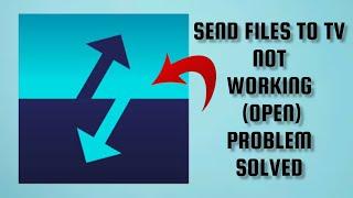 How To Solve Send Files To TV App Not WorkingNot Open Problem Rsha26 Solutions