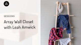 Session 102  – English Array Wall Closet with Leah Amick