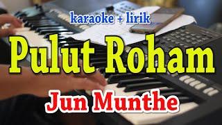 PULUT ROHAM KARAOKE JUN MUNTHE