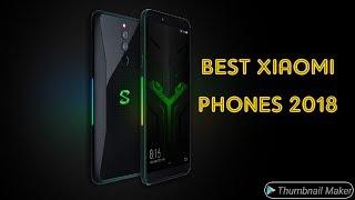 The best XIAOMI phones in 2018