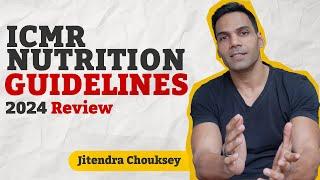 ICMR Nutrition Guidelines 2024 Review  Jitendra Chouksey