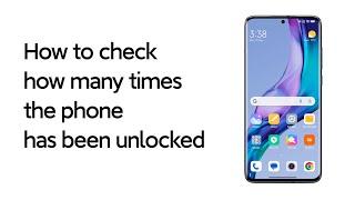 How to check how many times the phone has been unlocked