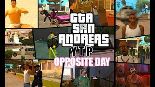 GTA SA YTP But Its Opposite Day