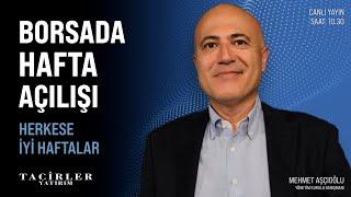 Borsada Hafta Açılışı  Mehmet Aşçıoğlu  Tacirler Yatırım