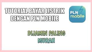 Cara Bayar Listrik Dengan PLN Mobile