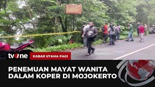 Mayat Perempuan Dalam Koper di Mojokerto Diduga Korban Pembunuhan  Kabar Utama Pagi tvOne