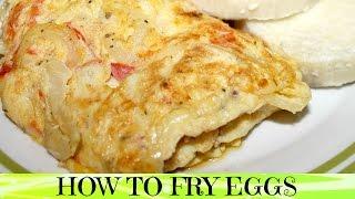 How to Make Perfect Fried Eggs  Omelette  Nigerian Fried Eggs Recipe  Yummieliciouz Food Recipes