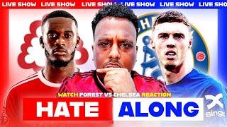 LIVE HATE ALONG Nottingham vs Chelsea LIVE Premier League Watch Along & Highlights