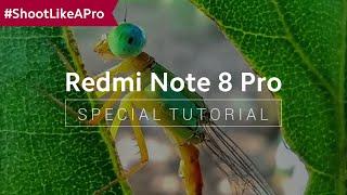 #ShootLikeAPro  Redmi Note 8 Pro How to Take Great Macro Shots