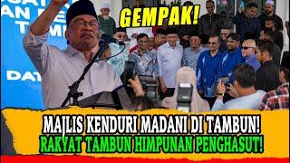 PMX DI MAJLIS KENDURI MADANI DI TAMBUN RAKYAT TAMBUN HIMPUNAN PENGHASUT