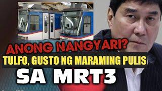 ANO NAMAN ANG NANGYAYARI SA MRT3? TULFO GUSTONG MAGDEPLOY NG MARAMING PULIS