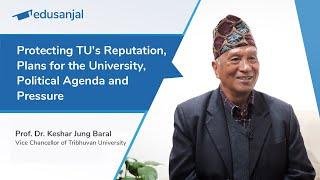 Prof. Dr. Keshar Jung Baral Shares Vision for Tribhuvan Universitys Future